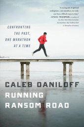 book Running Ransom Road: Confronting the Past, One Marathon at a Time