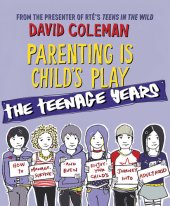 book Parenting is Child's Play: The Teenage Years