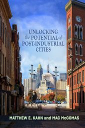 book Unlocking the Potential of Post-Industrial Cities