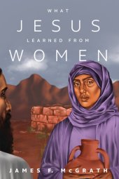 book What Jesus Learned from Women