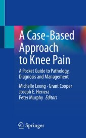 book A Case-Based Approach to Knee Pain: A Pocket Guide to Pathology, Diagnosis and Management