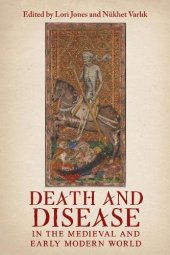 book Death and Disease in the Medieval and Early Modern World: Perspectives from across the Mediterranean and Beyond