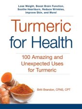 book Turmeric for Health: 100 Amazing and Unexpected Uses for Turmeric