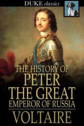 book The History of Peter the Great: Emperor of Russia