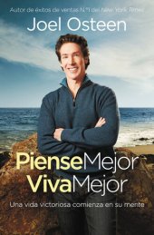 book Piense Mejor, Viva Mejor: Una vida victoriosa comienza en su mente