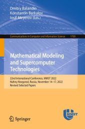 book Mathematical Modeling and Supercomputer Technologies. 22nd International Conference, MMST 2022 Nizhny Novgorod, Russia, November 14–17, 2022 Revised Selected Papers