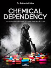 book Chemical Dependency: Understanding a problem that affects the whole family