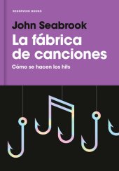 book La fábrica de canciones: Cómo se hacen los hits