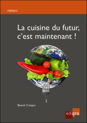 book La cuisine du futur, c'est maintenant !: Guide pratique pour consommer responsable