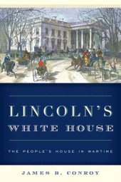 book Lincoln's White House: The People's House in Wartime