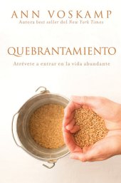 book Quebrantamiento: Atrévete a entrar en la vida abundante