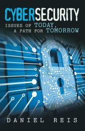 book Cybersecurity: Issues of Today, a Path for Tomorrow