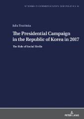 book The Presidential Campaign in the Republic of Korea in 2017: The Role of Social Media