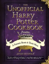 book The Unofficial Harry Potter Cookbook Presents--A Fantastic Beasts & Treats Menu