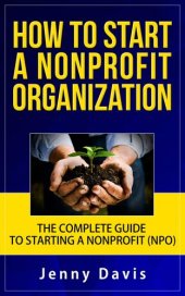 book How to Start a Nonprofit Organization: The Complete Guide to Start Non Profit Organization (NPO)