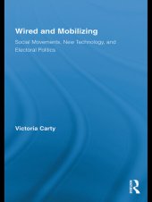 book Wired and Mobilizing: Social Movements, New Technology, and Electoral Politics