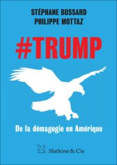 book #Trump: De la démagogie en Amérique