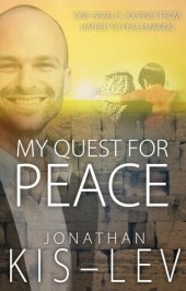 book My Quest For Peace: One Israeli's Journey From Hatred To Peacemaking