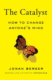 book The Catalyst: How to Change Anyone's Mind