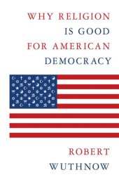 book Why Religion Is Good for American Democracy