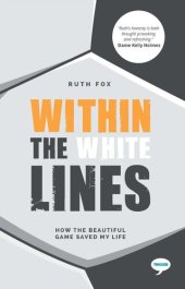 book Within the White Lines: How the Beautiful Game Saved My Life