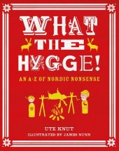 book What the Hygge!: An A-Z of Nordic Nonsense