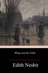 book Wings and the Child; Or, The Building of Magic Cities