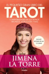 book El pequeño gran libro del Tarot: Compatibilidades de los signos. Hechizos, astrología y más