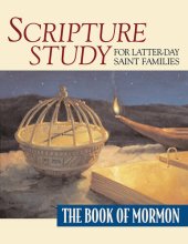 book Scripture Study for Latter-Day Saint Families: The Book of Mormon