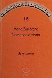 book María Zambrano: Nacer por sí misma