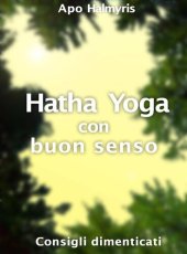 book Hatha Yoga con buon senso: consigli dimenticati