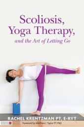 book Scoliosis, Yoga Therapy, and the Art of Letting Go