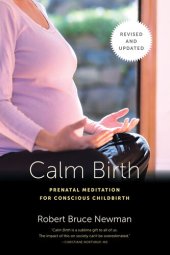 book Calm Birth, Revised: Prenatal Meditation for Conscious Childbirth