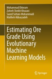 book Estimating Ore Grade Using Evolutionary Machine Learning Models