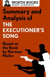 book Summary and Analysis of The Executioner's Song: Based on the Book by Norman Mailer