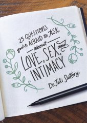 book 25 Questions You're Afraid to Ask About Love, Sex, and Intimacy