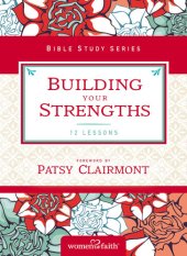 book Building Your Strengths: Who Am I in God's Eyes? (And What Am I Supposed to Do about it?)