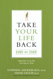 book Take Your Life Back Day by Day: Inspiration to Live Free One Day at a Time