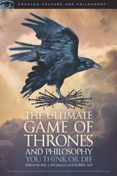 book The Ultimate Game of Thrones and Philosophy: You Think or Die