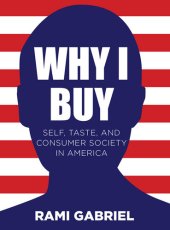 book Why I Buy: Self, Taste, and Consumer Society in America