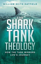 book The Shark Tank Theology: How the Tank Mirrors Life's Journey