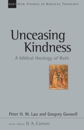 book Unceasing Kindness: A Biblical Theology of Ruth