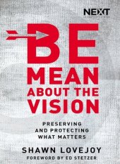 book Be Mean About the Vision: Preserving and Protecting What Matters