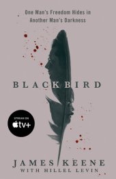 book Black Bird: One Man's Freedom Hides in Another Man's Darkness