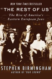 book "The Rest of Us": The Rise of America's Eastern European Jews