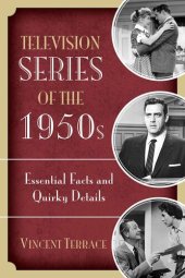 book Television Series of the 1950s: Essential Facts and Quirky Details