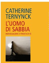 book L'uomo di sabbia. Individualismo e perdita di sé