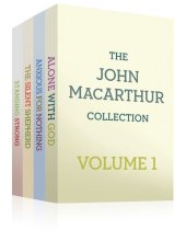 book The John MacArthur Collection Volume 1: Alone with God, Standing Strong, Anxious for Nothing, The Silent Shepherd