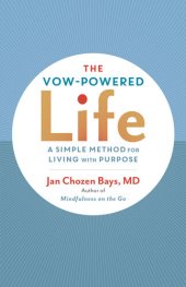 book The Vow-Powered Life: A Simple Method for Living with Purpose