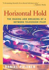 book Horizontal Hold: The Making and Breaking of a Network Television Pilot